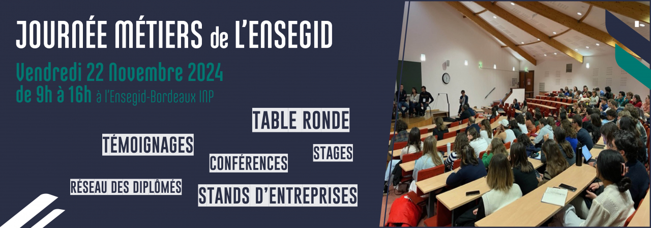 Journée Métiers de l'ENSEGID vendredi 22 novembre 2024